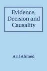 Evidence, Decision and Causality - Book