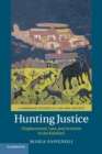 Hunting Justice : Displacement, Law, and Activism in the Kalahari - Book