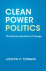 Clean Power Politics : The Democratization of Energy - Book
