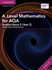A Level Mathematics for AQA Student Book 2 (Year 2) with Digital Access (2 Years) - Book