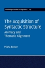 The Acquisition of Syntactic Structure : Animacy and Thematic Alignment - Book