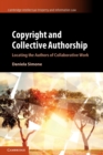 Copyright and Collective Authorship : Locating the Authors of Collaborative Work - Book