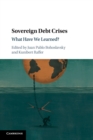 Sovereign Debt Crises : What Have We Learned? - Book