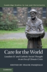 Care for the World : Laudato Si' and Catholic Social Thought in an Era of Climate Crisis - Book