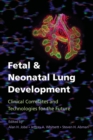Fetal and Neonatal Lung Development : Clinical Correlates and Technologies for the Future - eBook