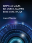 Compressed Sensing for Magnetic Resonance Image Reconstruction - eBook