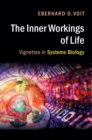 Inner Workings of Life : Vignettes in Systems Biology - eBook