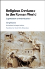 Religious Deviance in the Roman World : Superstition or Individuality? - eBook