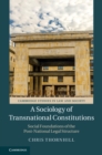 Sociology of Transnational Constitutions : Social Foundations of the Post-National Legal Structure - eBook