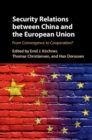 Security Relations between China and the European Union : From Convergence to Cooperation? - eBook