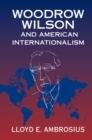 Woodrow Wilson and American Internationalism - eBook