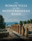 Roman Villa in the Mediterranean Basin : Late Republic to Late Antiquity - eBook