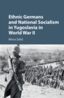 Ethnic Germans and National Socialism in Yugoslavia in World War II - eBook