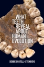 What Teeth Reveal about Human Evolution - eBook