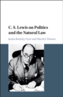 C. S. Lewis on Politics and the Natural Law - eBook