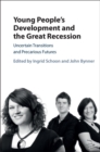 Young People's Development and the Great Recession : Uncertain Transitions and Precarious Futures - eBook