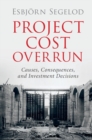 Project Cost Overrun : Causes, Consequences, and Investment Decisions - eBook