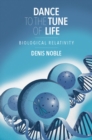 Dance to the Tune of Life : Biological Relativity - eBook