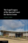 Legal Legacy of the Special Court for Sierra Leone - eBook