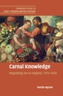 Carnal Knowledge : Regulating Sex in England, 1470-1600 - eBook