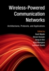 Wireless-Powered Communication Networks : Architectures, Protocols, and Applications - eBook