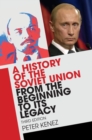 History of the Soviet Union from the Beginning to Its Legacy - eBook