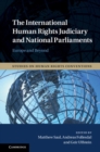 International Human Rights Judiciary and National Parliaments : Europe and Beyond - eBook