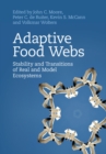 Adaptive Food Webs : Stability and Transitions of Real and Model Ecosystems - eBook