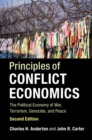 Principles of Conflict Economics : The Political Economy of War, Terrorism, Genocide, and Peace - eBook