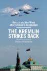 Kremlin Strikes Back : Russia and the West After Crimea's Annexation - eBook