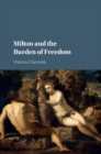 Milton and the Burden of Freedom - eBook