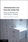 Administrative Law from the Inside Out : Essays on Themes in the Work of Jerry L. Mashaw - eBook