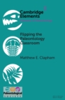 Flipping the Paleontology Classroom : Benefits, Challenges, and Strategies - eBook