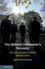 Military Commander's Necessity : The Law of Armed Conflict and its Limits - eBook
