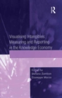 Visualising Intangibles: Measuring and Reporting in the Knowledge Economy - eBook