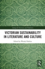 Victorian Sustainability in Literature and Culture - eBook