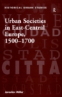 Urban Societies in East-Central Europe, 1500-1700 - eBook