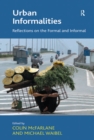 Urban Informalities : Reflections on the Formal and Informal - eBook
