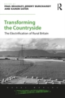 Transforming the Countryside : The Electrification of Rural Britain - eBook
