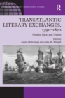 Transatlantic Literary Exchanges, 1790-1870 : Gender, Race, and Nation - eBook