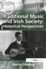 Traditional Music and Irish Society: Historical Perspectives - eBook