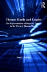 Thomas Hardy and Empire : The Representation of Imperial Themes in the Work of Thomas Hardy - eBook