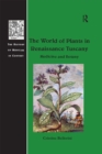 The World of Plants in Renaissance Tuscany : Medicine and Botany - eBook