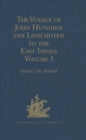 The Voyage of John Huyghen van Linschoten to the East Indies : From the Old English Translation of 1598. The First Book, containing his Description of the East. In Two Volumes. Volume I - eBook