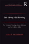 The Trinity and Theodicy : The Trinitarian Theology of von Balthasar and the Problem of Evil - eBook