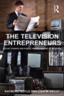 The Television Entrepreneurs : Social Change and Public Understanding of Business - eBook