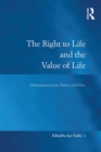 The Right to Life and the Value of Life : Orientations in Law, Politics and Ethics - eBook