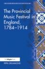 The Provincial Music Festival in England, 1784-1914 - eBook