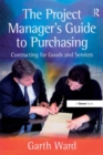 The Project Manager's Guide to Purchasing : Contracting for Goods and Services - eBook