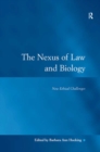 The Nexus of Law and Biology : New Ethical Challenges - eBook